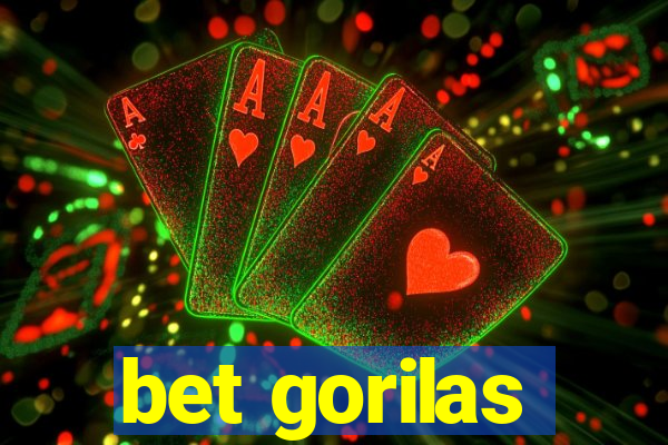 bet gorilas
